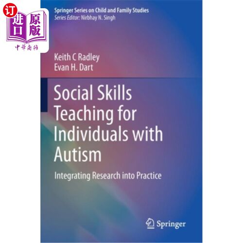 海外直订Social Skills Teaching for Individuals with Autism: Integrating Research Into Pr 自闭症患者的社交技能教学: