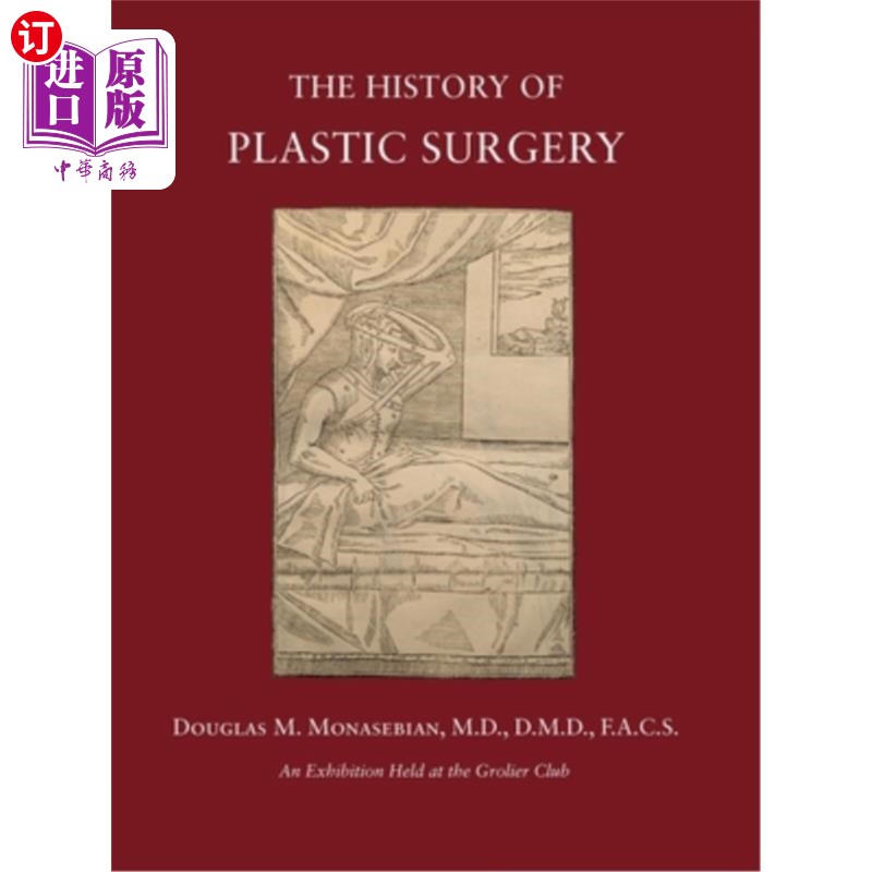 海外直订医药图书The History of Plastic Surgery: Much More Than Skin Deep 整形外科的历史:远不止于皮肤深层