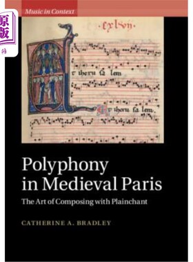 海外直订Polyphony in Medieval Paris 中世纪巴黎的复调
