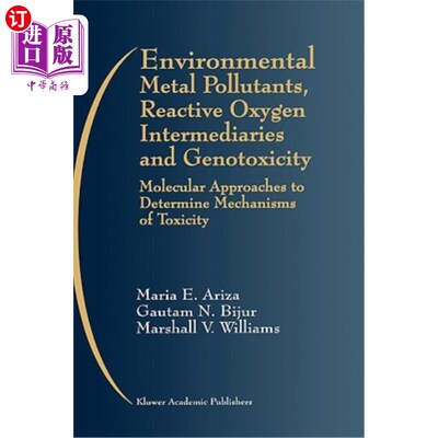 海外直订Environmental Metal Pollutants, Reactive Oxygen Intermediaries and Genotoxicity: 环境金属污染物，活性氧中间