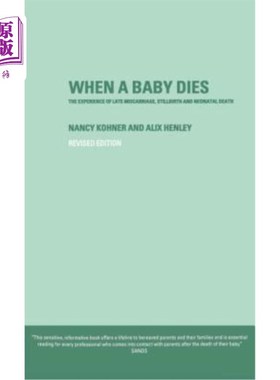 海外直订When a Baby Dies: The Experience of Late Miscarriage, Stillbirth and Neonatal De 婴儿死亡：晚期流产、死产和