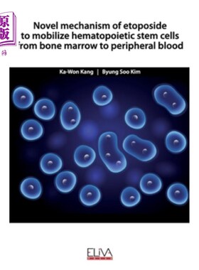 海外直订医药图书Novel mechanism of etoposide to mobilize hematopoietic stem cells from bone marr 依托泊苷将造血干细