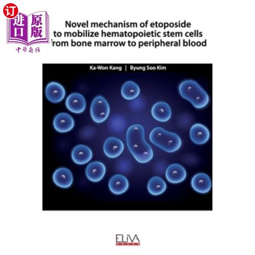 海外直订医药图书Novel mechanism of etoposide to mobilize hematopoietic stem cells from bone marr 依托泊苷将造血干细