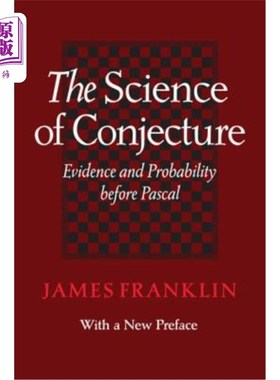 海外直订The Science of Conjecture: Evidence and Probability Before Pascal 猜想科学：帕斯卡之前的证据和概率