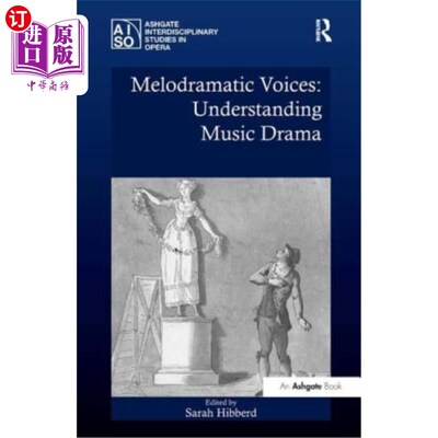 海外直订Melodramatic Voices: Understanding Music Drama 戏剧化的声音：理解音乐戏剧