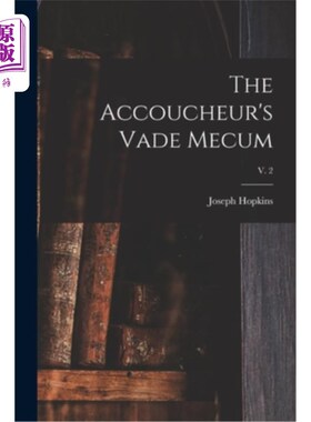 海外直订医药图书The Accoucheur's Vade Mecum; v. 2 《医生的挽歌》;诉2