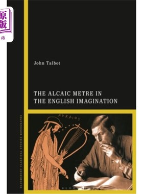 海外直订The Alcaic Metre in the English Imagination 英国人想象中的阿尔卡特米格