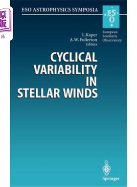 海外直订Cyclical Variability in Stellar Winds: Proceedings of the Eso Workshop Held at G 恒星风的周期性变化：1997年