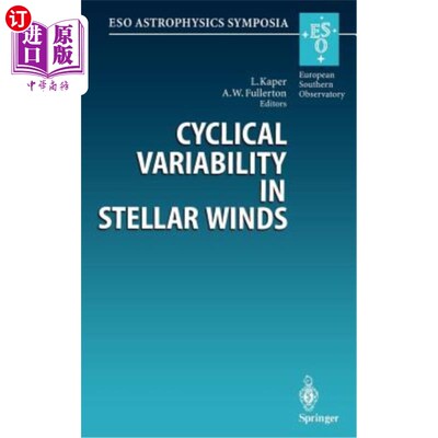 海外直订Cyclical Variability in Stellar Winds: Proceedings of the Eso Workshop Held at G 恒星风的周期性变化：1997年