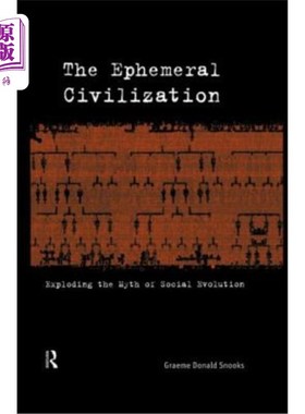 海外直订The Ephemeral Civilization: Exploding the Myth of Social Evolution 《短暂的文明:打破社会进化的神话》