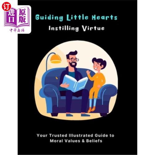 海外直订Guiding Little Hearts: Instilling Virtue: Teaching Children the value of good vi 引导幼小的心灵：灌输美德：
