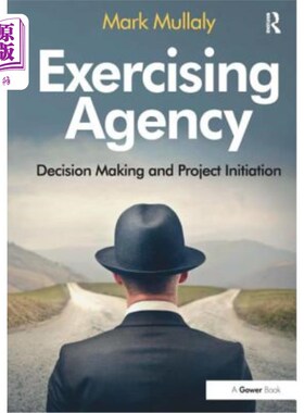 海外直订Exercising Agency: Decision Making and Project Initiation 行使代理:决策与项目启动