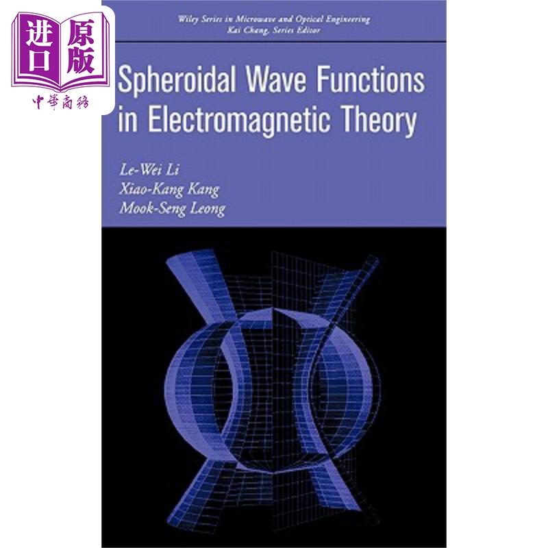 现货 电磁理论中的球体波函数 Spheroidal Wave Functions In Electromagnetic Theory 英文原版 Le-Wei Li 中商原� 书籍/杂志/报纸 原版其它 原图主图