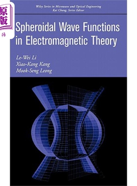 现货 电磁理论中的球体波函数 Spheroidal Wave Functions In Electromagnetic Theory 英文原版 Le-Wei Li 中商原�