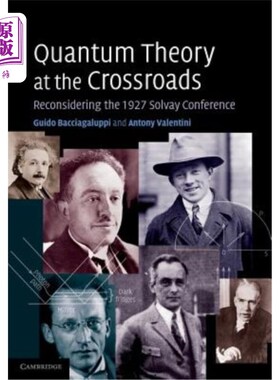 海外直订Quantum Theory at the Crossroads: Reconsidering the 1927 Solvay Conference 处于十字路口的量子理论:1927年索