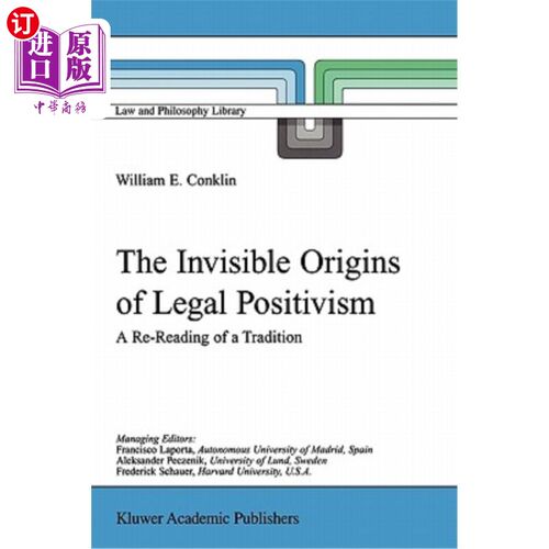 海外直订The Invisible Origins of Legal Positivism: A Re-Reading of a Tradition 法律实证主义的无形起源:一种传统的重