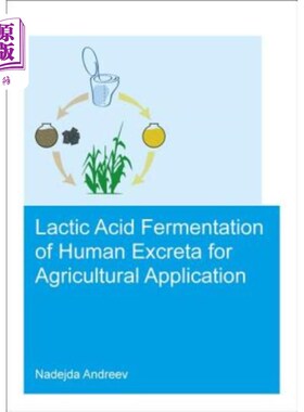 海外直订Lactic Acid Fermentation of Human Excreta for Agricultural Application 农业用人类排泄物的乳酸发酵