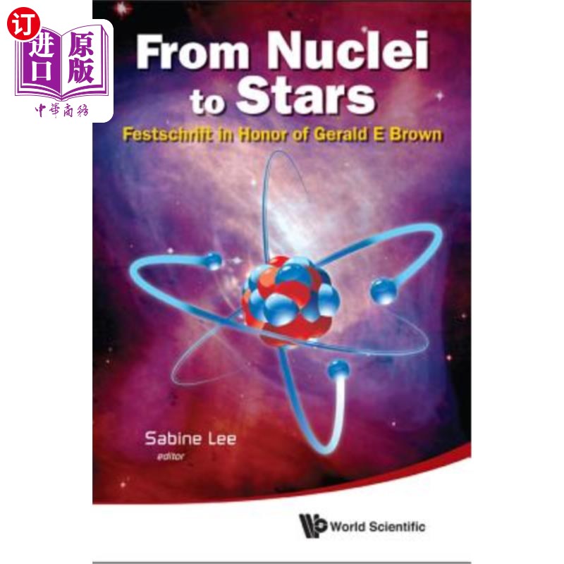 海外直订From Nuclei to Stars: Festschrift in Honor of Gerald E Brown从原子核到恒星：纪念杰拉尔德·布朗的节日