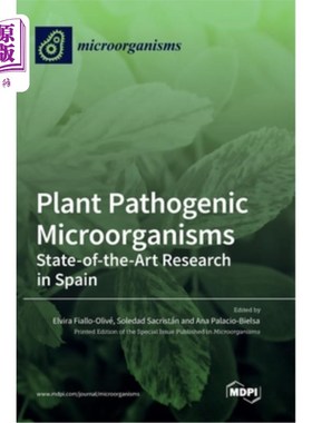 海外直订Plant Pathogenic Microorganisms: State-of-the-Art Research in Spain 植物病原微生物:西班牙最新研究