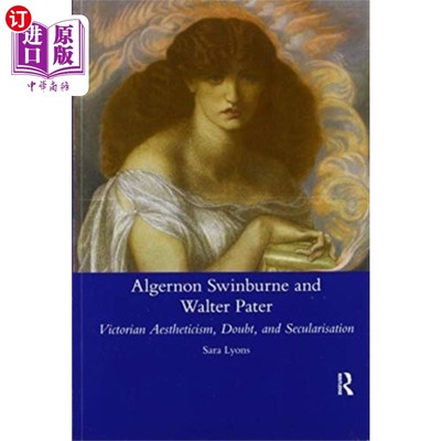 海外直订Algernon Swinburne and Walter Pater 阿尔杰农·斯温伯恩和沃尔特·帕特