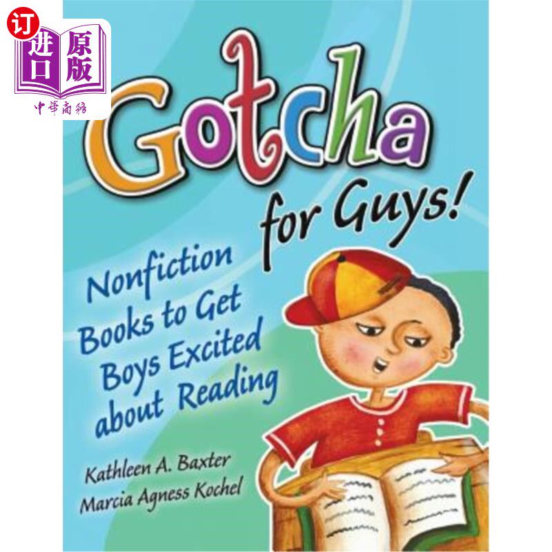 海外直订Gotcha for Guys!: Nonfiction Books to Get Boys Excited about Reading 男人们明白了！：让男孩们对阅读感到兴奋