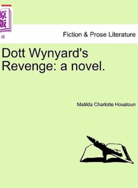 海外直订Dott Wynyard's Revenge: A Novel. 多特·温雅德的《复仇:一部小说》。