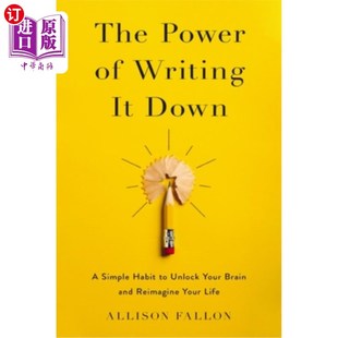 海外直订The Habit and Unlock 习 写下来 力量：一个简单 Writing Down Simple Brain Your Reimagine Power