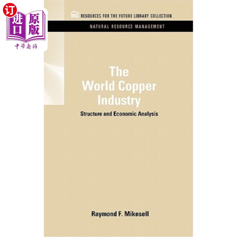 海外直订The World Copper Industry: Structure and Economic Analysis 世界铜工业:结构与经济分析