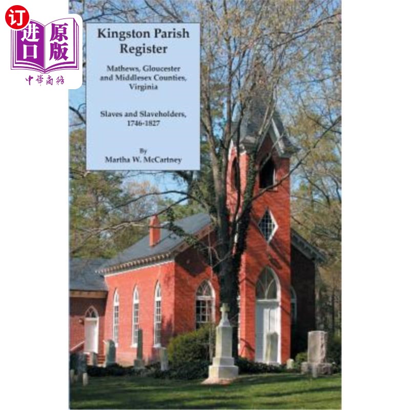 海外直订Kingston Parish Register: Mathews, Gloucester and Middlesex Counties, Virginia.  金斯顿教区登记:马修斯，格