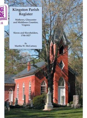 海外直订Kingston Parish Register: Mathews, Gloucester and Middlesex Counties, Virginia.  金斯顿教区登记:马修斯，格