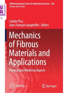 海外直订Mechanics of Fibrous Materials and Applications: Physical and Modeling Aspects 纤维材料力学及其应用：物理和建模