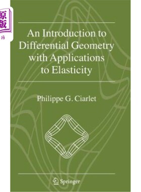 海外直订An Introduction to Differential Geometry with Applications to Elasticity 微分几何导论及其在弹性力学中的应用