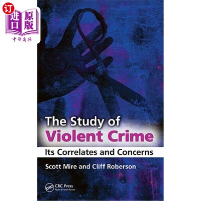 海外直订The Study of Violent Crime: Its Correlates and Concerns 暴力犯罪研究：相关因素与关注点