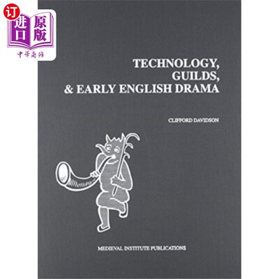 海外直订Technology, Guilds, and Early English Drama 技术、行会与早期英国戏剧