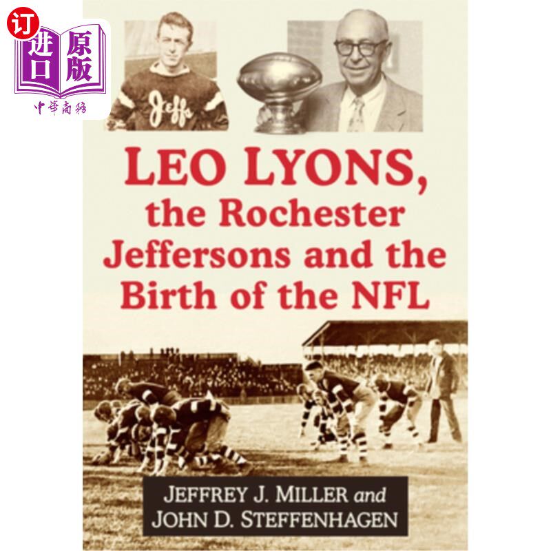 海外直订Leo Lyons, the Rochester Jeffersons and the Birth of the NFL 里奥·莱昂斯,罗切斯特·杰斐逊家族和NFL的诞生