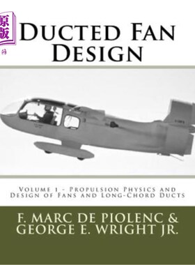 海外直订Ducted Fan Design: Volume 1 - Propulsion Physics and Design of Fans and Long-Cho 管道风机设计：第1卷-推进物