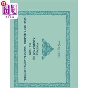 海外直订Wright Family Personal Property Tax Lists, 1809 to 1850, Nelson County, Virginia 莱特家族个人财产税清单，18