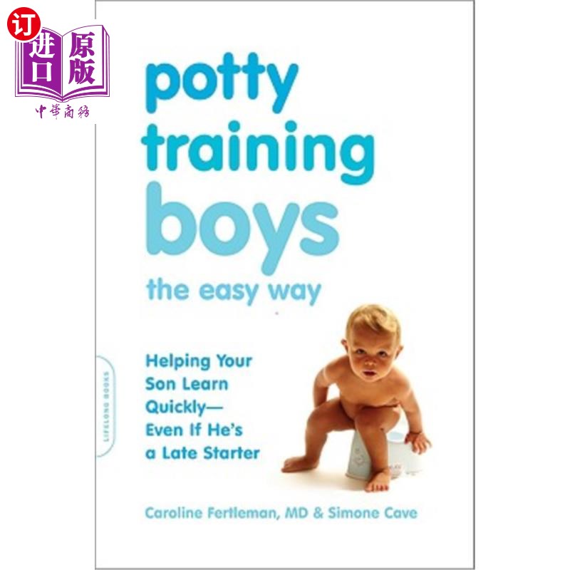 海外直订Potty Training Boys the Easy Way: Helping Your Son Learn Quickly -- Even If He's 方便地训练男孩：帮助你的儿