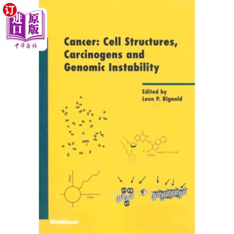 海外直订Cancer: Cell Structures, Carcinogens and Genomic Instability癌症：细胞结构、致癌物和基因组不稳定性