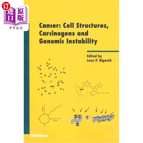 海外直订Cancer: Cell Structures, Carcinogens and Genomic Instability 癌症：细胞结构、致癌物和基因组不稳定性