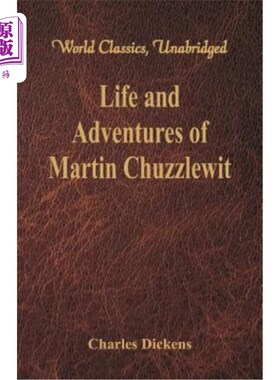 海外直订Life And Adventures Of Martin Chuzzlewit (World Classics, Unabridged) 马丁·丘兹尔维特的生活与冒险（世界经典