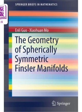 海外直订The Geometry of Spherically Symmetric Finsler Manifolds 球对称Finsler流形的几何性质