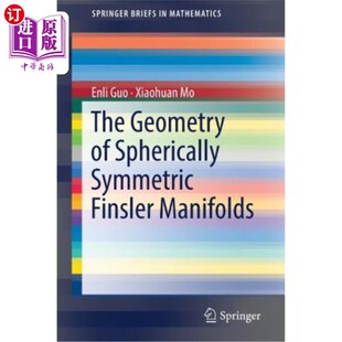 海外直订The Geometry of Spherically Symmetric Finsler Manifolds 球对称Finsler流形的几何性质