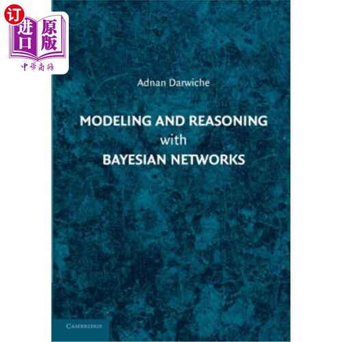 海外直订Modeling and Reasoning with Bayesian Networks 贝叶斯的建模与推理