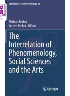 海外直订The Interrelation of Phenomenology, Social Sciences and the Arts 现象学、社会科学和艺术的相互关系
