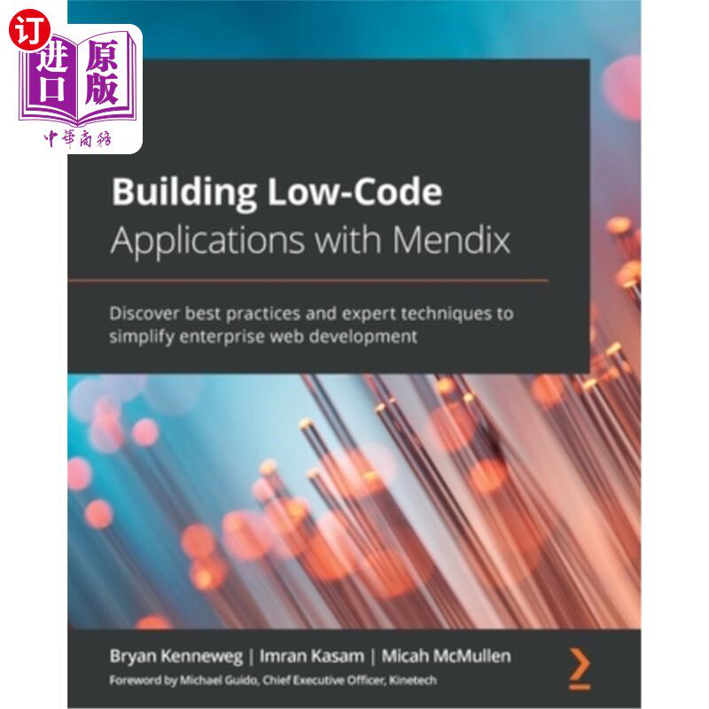 海外直订Building Low-Code Applications with Mendix: Discover best practices and expert t 使用Mendix构建