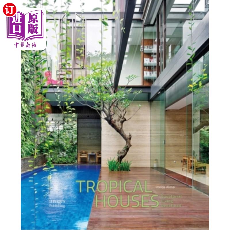 海外直订Tropical Houses: Equatorial Living Redefined 热带住宅：重新定义赤道生活