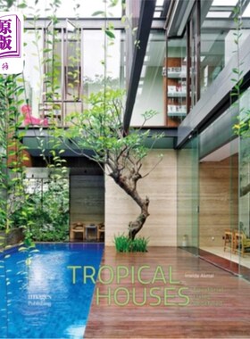 海外直订Tropical Houses: Equatorial Living Redefined 热带住宅：重新定义赤道生活