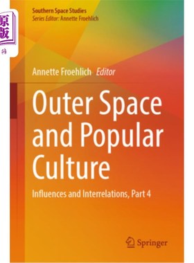 海外直订Outer Space and Popular Culture: Influences and Interrelations, Part 4 Outer Space and Popu