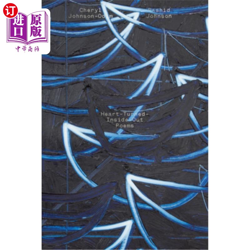 海外直订Cheryl Johnson-Odim & Rashid Johnson: Heart-Turned-Inside-Out Poems 谢丽尔·约翰逊-欧迪姆和拉希德·约翰逊：心
